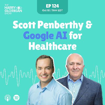 Scott Penberthy & Google AI for Healthcare Scott Penberthy & Google AI for Healthcare
