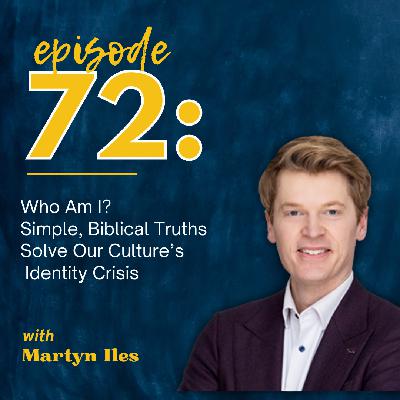 Who Am I? Simple, Biblical Truths Solve Our Culture's Identity Crisis with Martyn Iles Who Am I? Simple, Biblical Truths Solve Our Culture's Identity Crisis with Martyn Iles