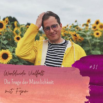 #31 Die Frage der Männlichkeit mit Fynn