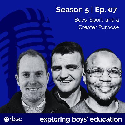 S5/Ep.07 - Boys, Sport, and a Greater Purpose S5/Ep.07 - Boys, Sport, and a Greater Purpose