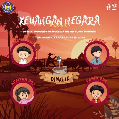 Eps. #2 Kuliah Online: "Go Talk: Mungkinkah Anggaran Subsidi Pupuk Dihapus?"
