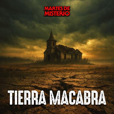EP.414: Tierra macabra