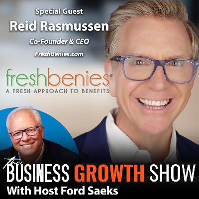 S1Ep266 Employee Benefits Strategy for Smarter Business Growth with Reid Rasmussen
