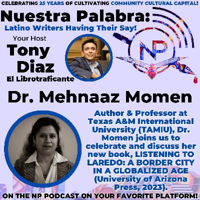 Dr. Mehnaaz Momen's LISTENING TO LAREDO: A BORDER CITY IN A GLOBALIZED AGE Dr. Mehnaaz Momen's LISTENING TO LAREDO: A BORDER CITY IN A GLOBALIZED AGE