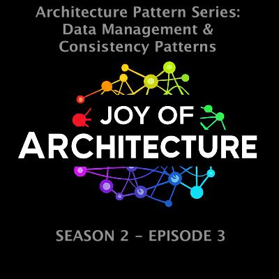 Architecture Pattern Series: Data Management and Consistency Patterns