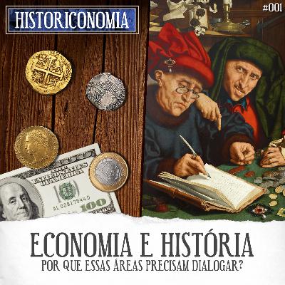 S01E01 - Economia e História: por que essas áreas precisam dialogar?
