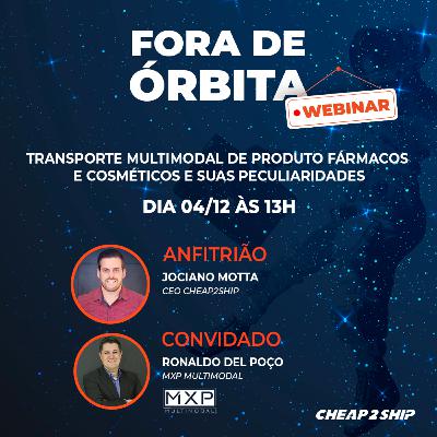 FORA DE ÓRBITA | EP 07 - Transporte multimodal de produtos fármacos e cosméticos - com Ronaldo del Poço FORA DE ÓRBITA | EP 07 - Transporte multimodal de produtos fármacos e cosméticos - com Ronaldo del Poço