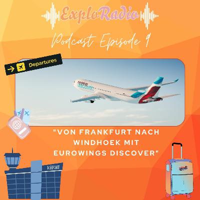Episode 9 - Mit Eurowings Discover nach Namibia Episode 9 - Mit Eurowings Discover nach Namibia