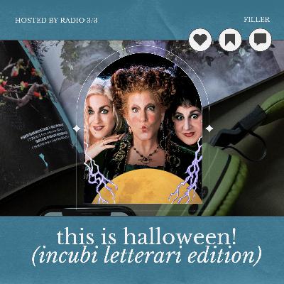 Ep. 4 | this is halloween (incubi letterari) Ep. 4 | this is halloween (incubi letterari)