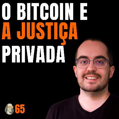 O FIM DA JUSTIÇA ESTATAL? A verdade sobre a Private Law Society com Julio Santos O FIM DA JUSTIÇA ESTATAL? A verdade sobre a Private Law Society com Julio Santos