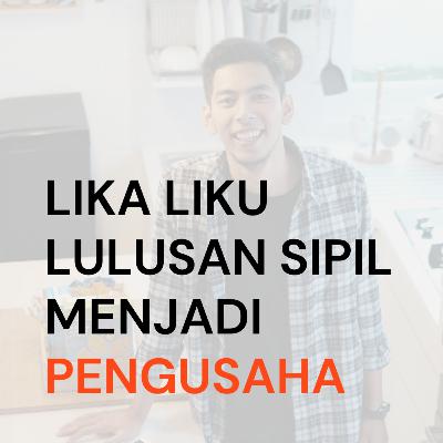 EKSPLORASI SIPIL : LIKA LIKU LULUSAN SIPIL JADI PENGUSAHA EKSPLORASI SIPIL : LIKA LIKU LULUSAN SIPIL JADI PENGUSAHA
