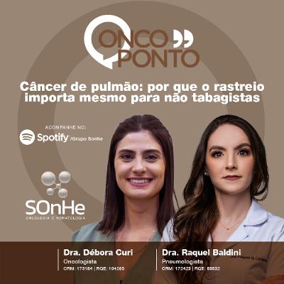 Câncer de Pulmão: Por que o rastreio importa mesmo para não tabagistas.