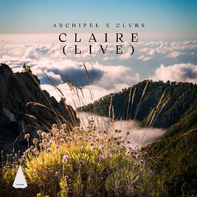 Archipel x CLVBS: Claire (live) Archipel x CLVBS: Claire (live)
