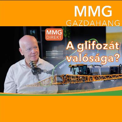 A glifozát valósága? | Tőkés Gábor független szakértő, a hazai engedélyezés egykori vezetője | MMG