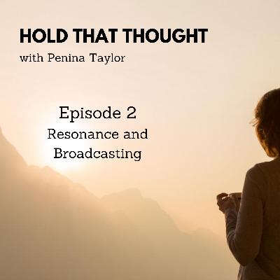 Episode 2 - Resonance and Broadcasting Episode 2 - Resonance and Broadcasting