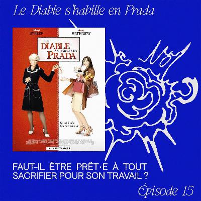 Le Diable s’habille en Prada - Faut-il être prêt·e à tout sacrifier pour son travail ?
