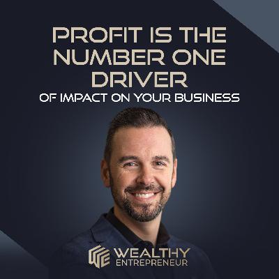 Profit is the Number One Driver of Impact on Your Business
