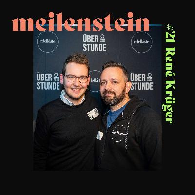 #21 René Krüger - meilenstein Podcast