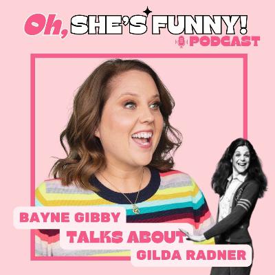 20 - Bayne Gibby Talks Gilda Radner