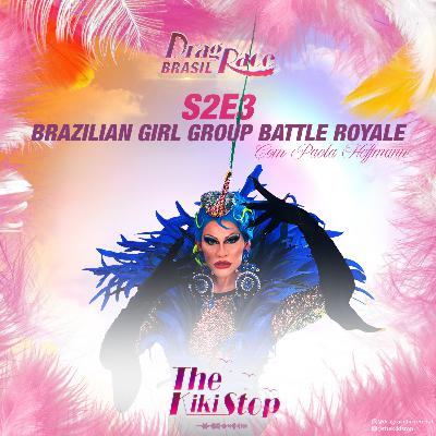DRBR S2E3 - BRAZILIAN GIRL GROUP BATTLE ROYALE | The Kiki Stop feat. Paola Hoffmann