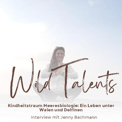 #7 Kindheitstraum Meeresbiologie: Ein Leben unter Walen und Delfinen - Interview mit Dr. Jenny Bachmann