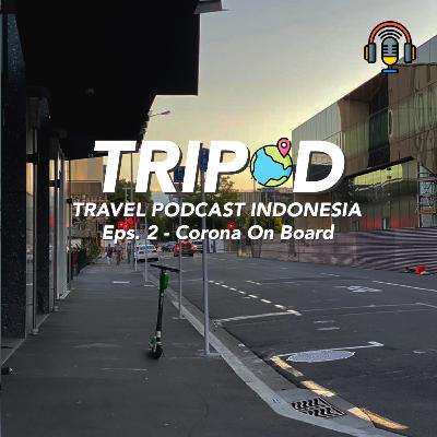 Tripod Eps.2 - Corona On Board Tripod Eps.2 - Corona On Board