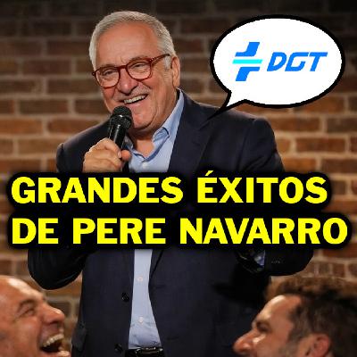 Las OCURRENCIAS de PERE NAVARRO y la DGT Las OCURRENCIAS de PERE NAVARRO y la DGT