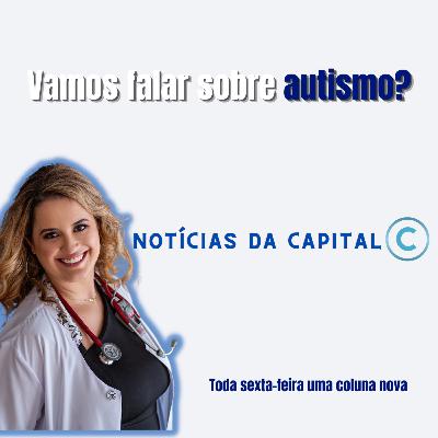 VAMOS FALAR SOBRE AUTISMO? Notícias da Capital - 03/04/22 VAMOS FALAR SOBRE AUTISMO? Notícias da Capital - 03/04/22