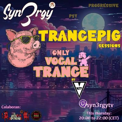 Syn3rgy TV - Trancepig Sessions ONLY VOCAL with Viti - 7-12-2023 - (Vocal Trance set) Syn3rgy TV - Trancepig Sessions ONLY VOCAL with Viti - 7-12-2023 - (Vocal Trance set)