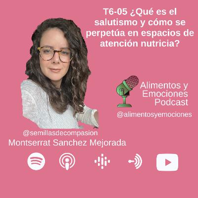 Alimentos y Emociones - T06-05 ¿Qué es el salutismo y cómo se perpetúa en espacios de atención nutricia?