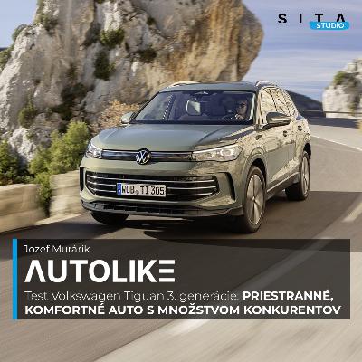 Test VW Tiguan 3. generácie - priestranné, úsporné, komfortné auto s množstvom konkurentov | Autolike