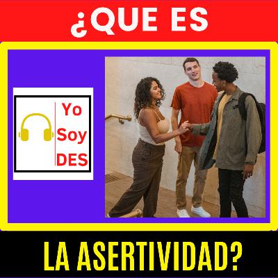 ¿Que es la Asertividad? ¿Que es la Asertividad?