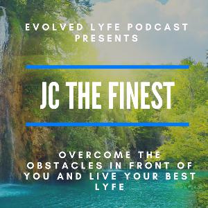 Episode 3: Overcome Your Toughest Obstacles Ft. JC Finest Episode 3: Overcome Your Toughest Obstacles Ft. JC Finest