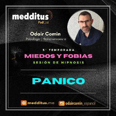 #150 Hipnosis para Panico | Miedos y Fobias | Odair Comin