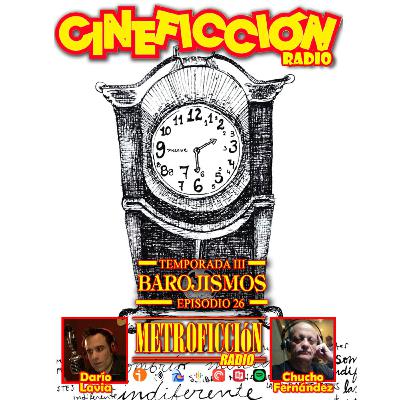 Cineficción Radio #3.26 - Barojismos