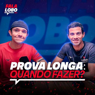Prova de Longa Distância: Quando fazer? - LOBO TALKS #6 Prova de Longa Distância: Quando fazer? - LOBO TALKS #6