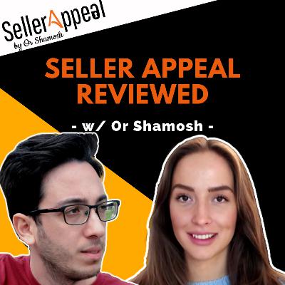 #27 - SellerAppeal Review w/ Or Shamosh | Amazon Suspension Appeal Service #27 - SellerAppeal Review w/ Or Shamosh | Amazon Suspension Appeal Service