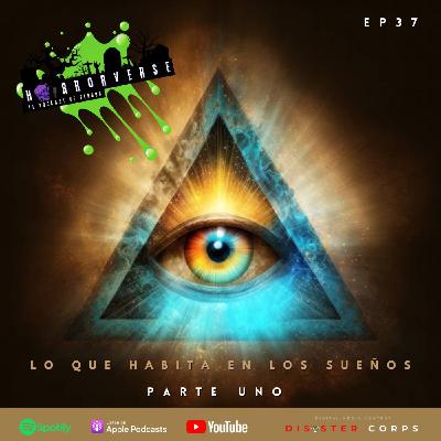 HV EP37: Lo que Habita en Los Sueños, parte 1