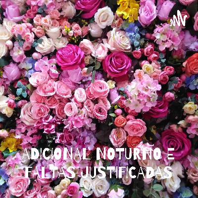 ADICIONAL NOTURNO E FALTAS JUSTIFICADAS: ORIGEM, NORMA DA OIT