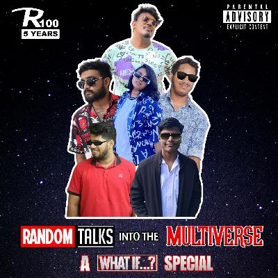 EP-100 | Random Talks Into The Multiverse: A What If Special | Ft. Sabaree, Sathish, Victor, Dharanee, Vaishu & Chriznill