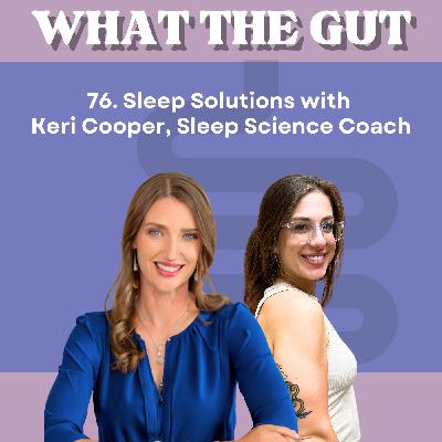 76. Sleep Solutions with Keri Cooper, Sleep Science Coach