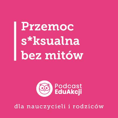 Czym naprawdę jest przemoc s*ksualna? | Mirela Batog, psycholożka, certyfikowana psychoterapeutka, interwentka kryzysowa,