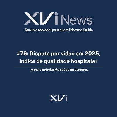#76: Disputa por vidas em 2025, índice de qualidade hospitalar - e mais notícias da saúde na semana. #76: Disputa por vidas em 2025, índice de qualidade hospitalar - e mais notícias da saúde na semana.