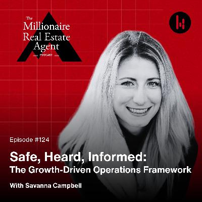 124. Safe, Heard, Informed: The Growth-Driven Operations Framework With Savanna Campbell