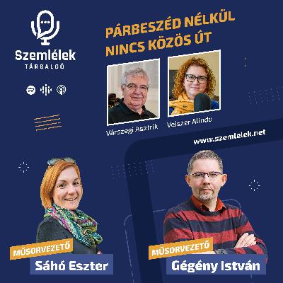 Veiszer Alinda és Várszegi Asztrik a párbeszédről - Szemlélek Társalgó - S01E02