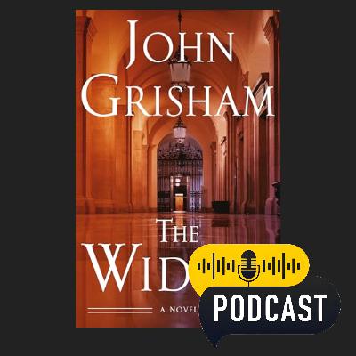 The Widow: By John Grisham | Book Review Podcast The Widow: By John Grisham | Book Review Podcast