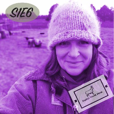 S1E6 - Ellen Zawada - Wool & Fiber arts (WAFA) + Zephyr Creek Farm