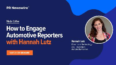 How to Engage Automotive Reporters with Hannah Lutz