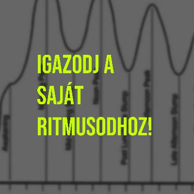 Igazodj a saját ritmusodhoz