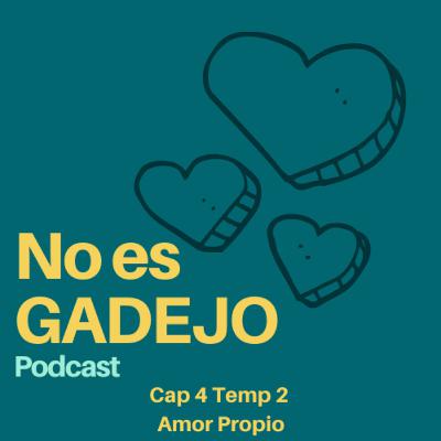 No es Gadejo - Cap4 Temp2 - Amor Propio